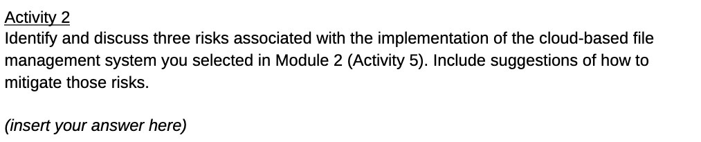 Activity 2 Identify and discuss three risks associated with the implementation