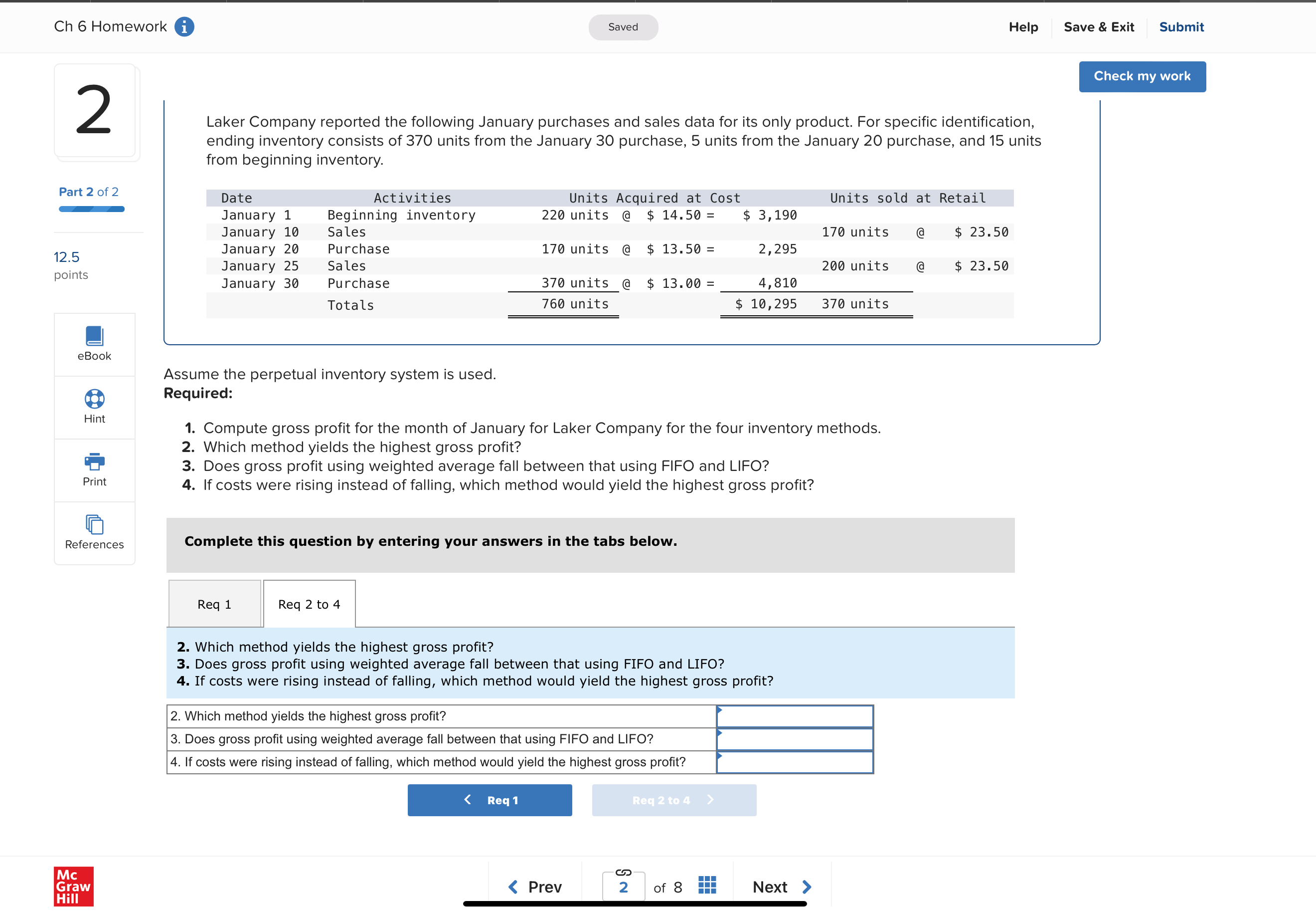 January 3 Sales 102 units @$ 8 February 14 Purchase 210 units