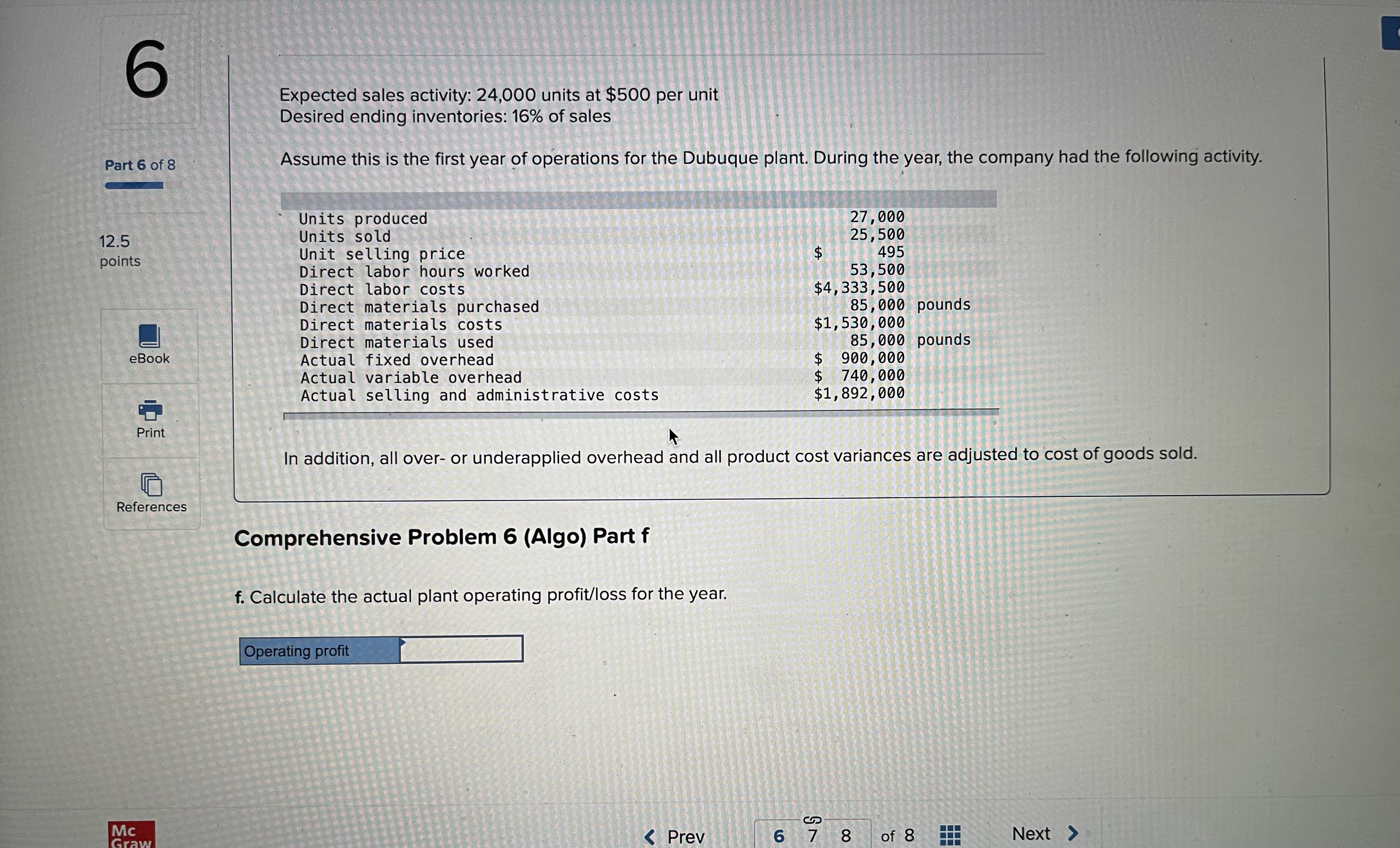 overhead. e-2. Would cost of goods sold be a larger or smaller
