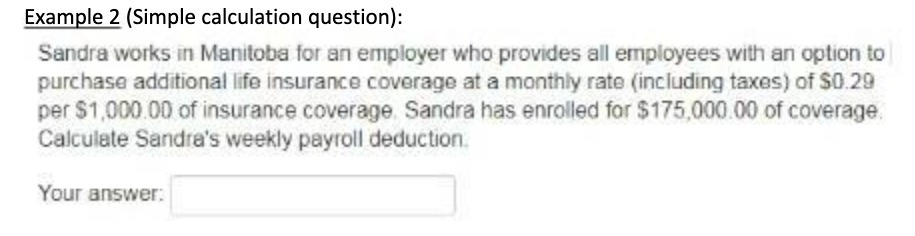  Example 2 (Simple calculation question): Sandra works in Manitoba for an