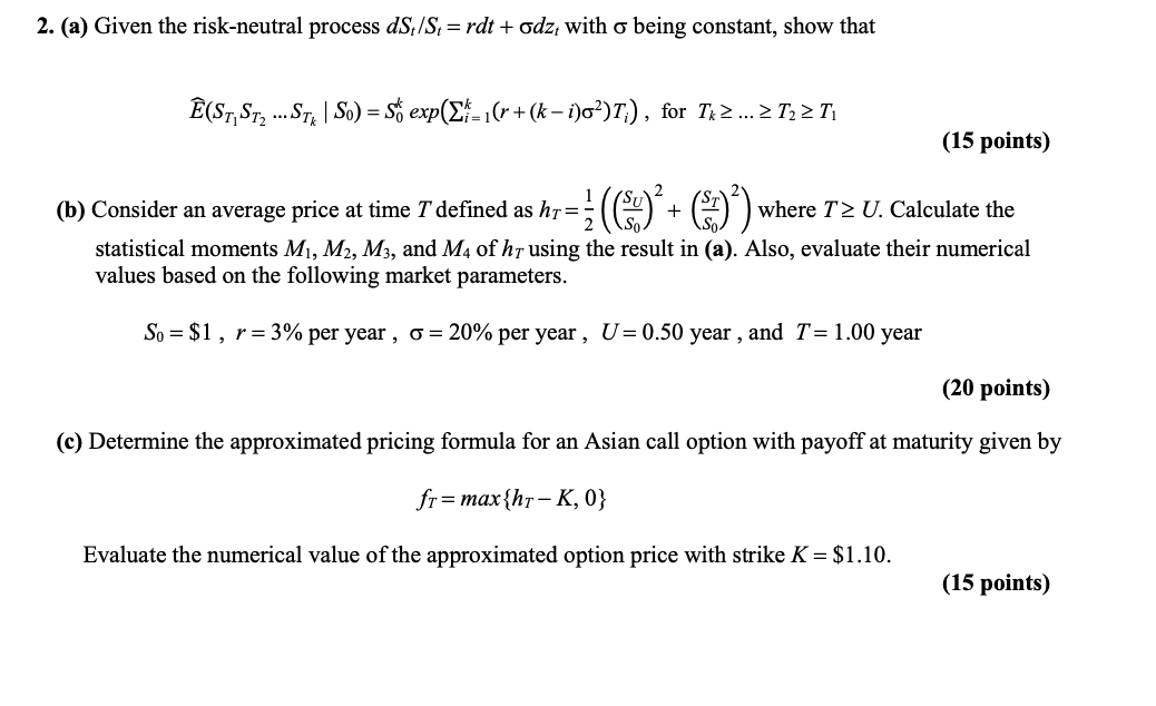 please help to answer the following questions: 2. (a) Given the risk-neutral