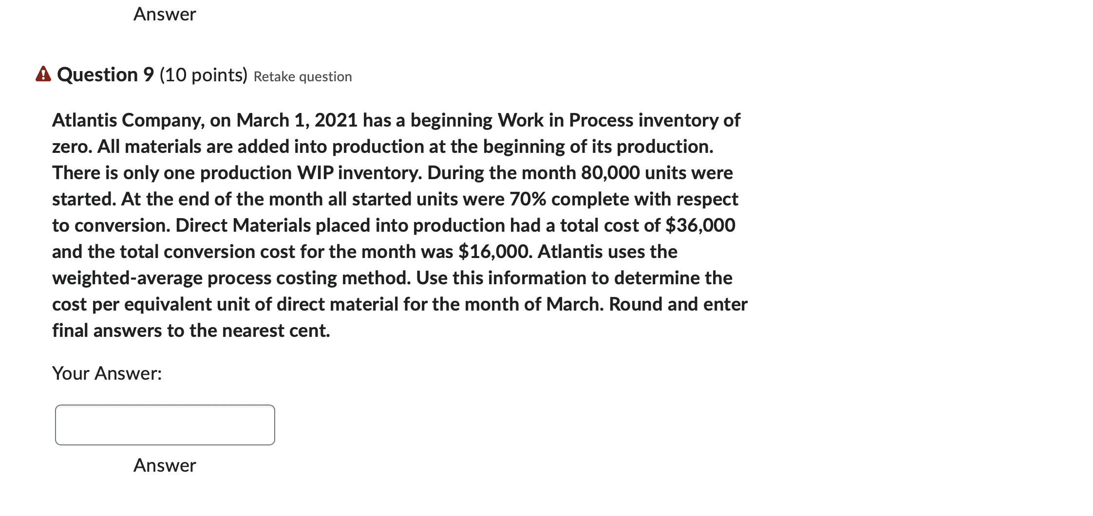  Answer A Question 9 (10 points) Retake question Atlantis Company, on