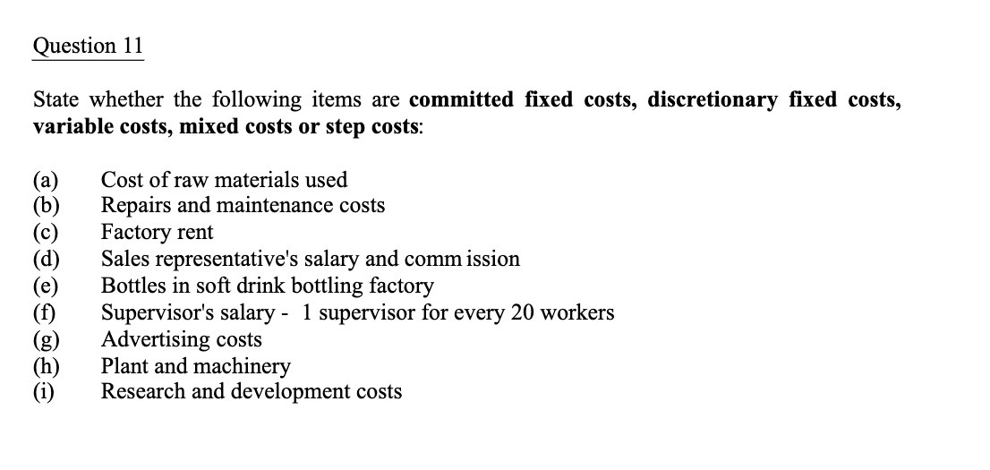  Question 11 State whether the following items are committed fixed costs,