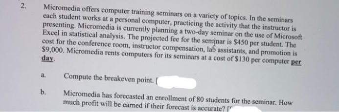 Please do fast 2. Micromedia offers computer training seminars on a variety