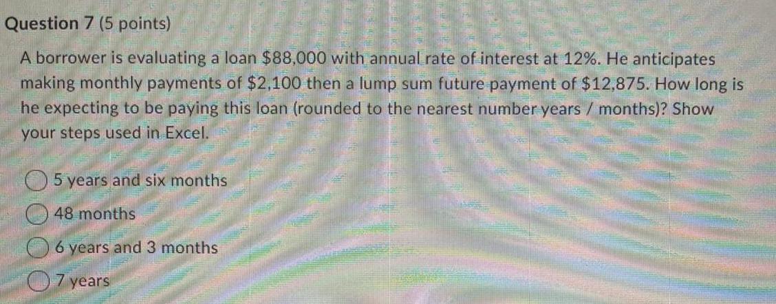show all formulas in excel Question 7 (5 points) A borrower is