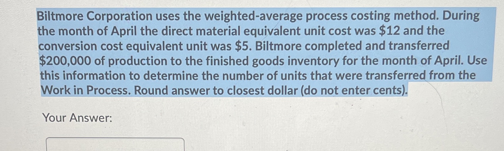  Biltmore Corporation uses the weighted-average process costing method. During the month