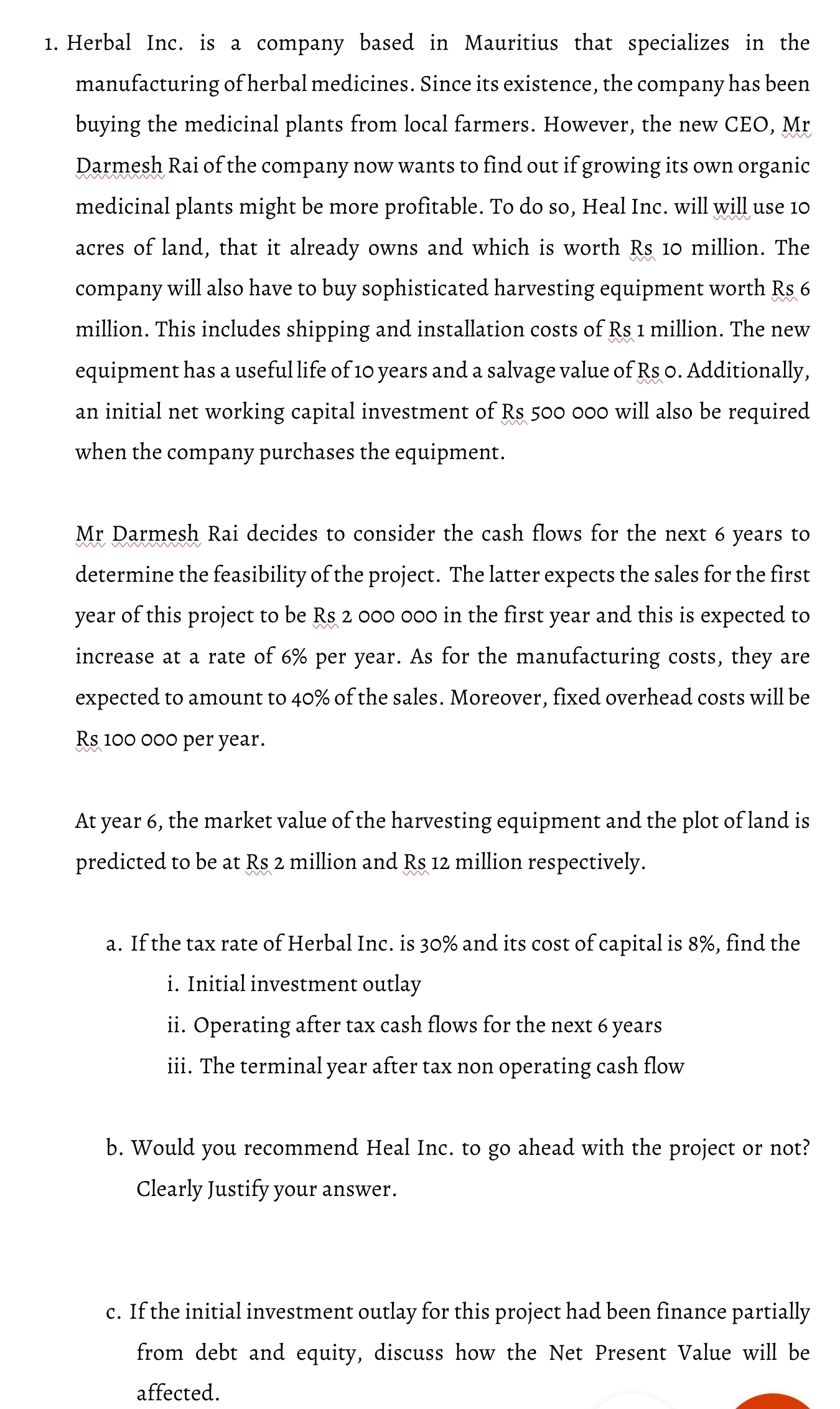 please answer question below. 1. Herbal Inc. is a company based in