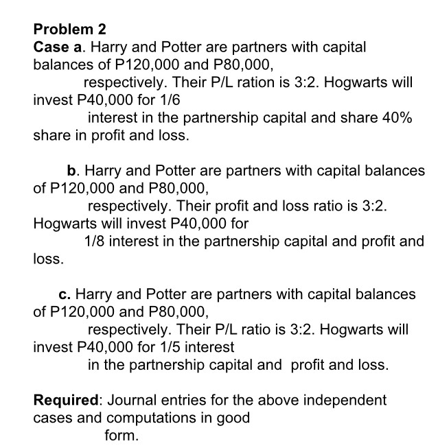 With explanation pls. thank you Problem 2 Case a. Harry and Potter