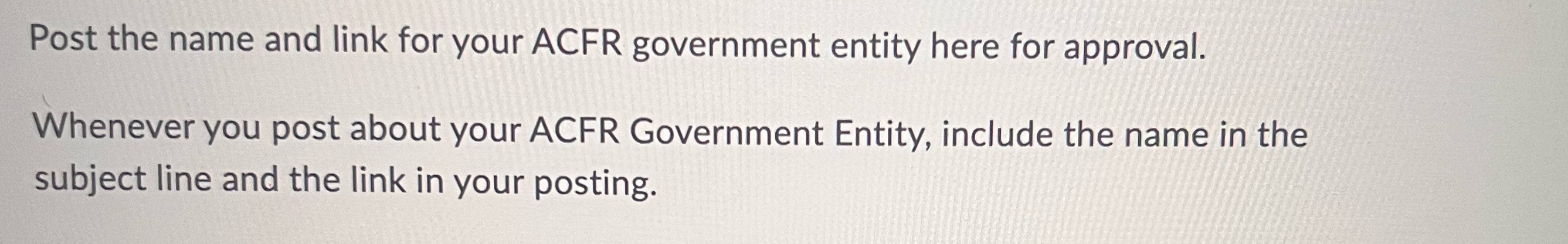 For this assignment, you will select an ACR (Annual Comprehensive Financial Report)