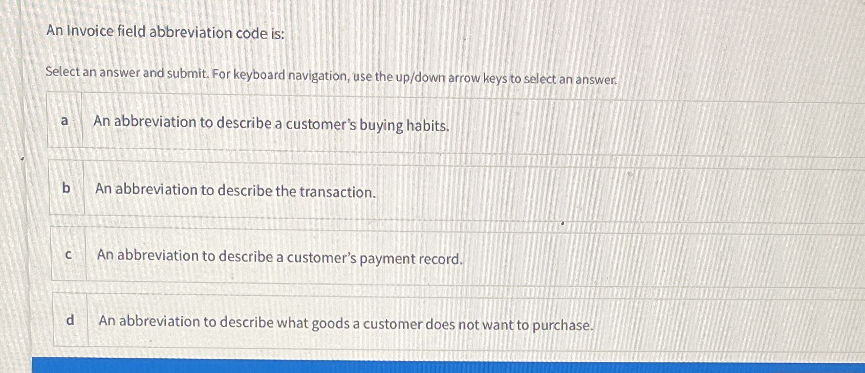  An Invoice field abbreviation code is: Select an answer and submit.