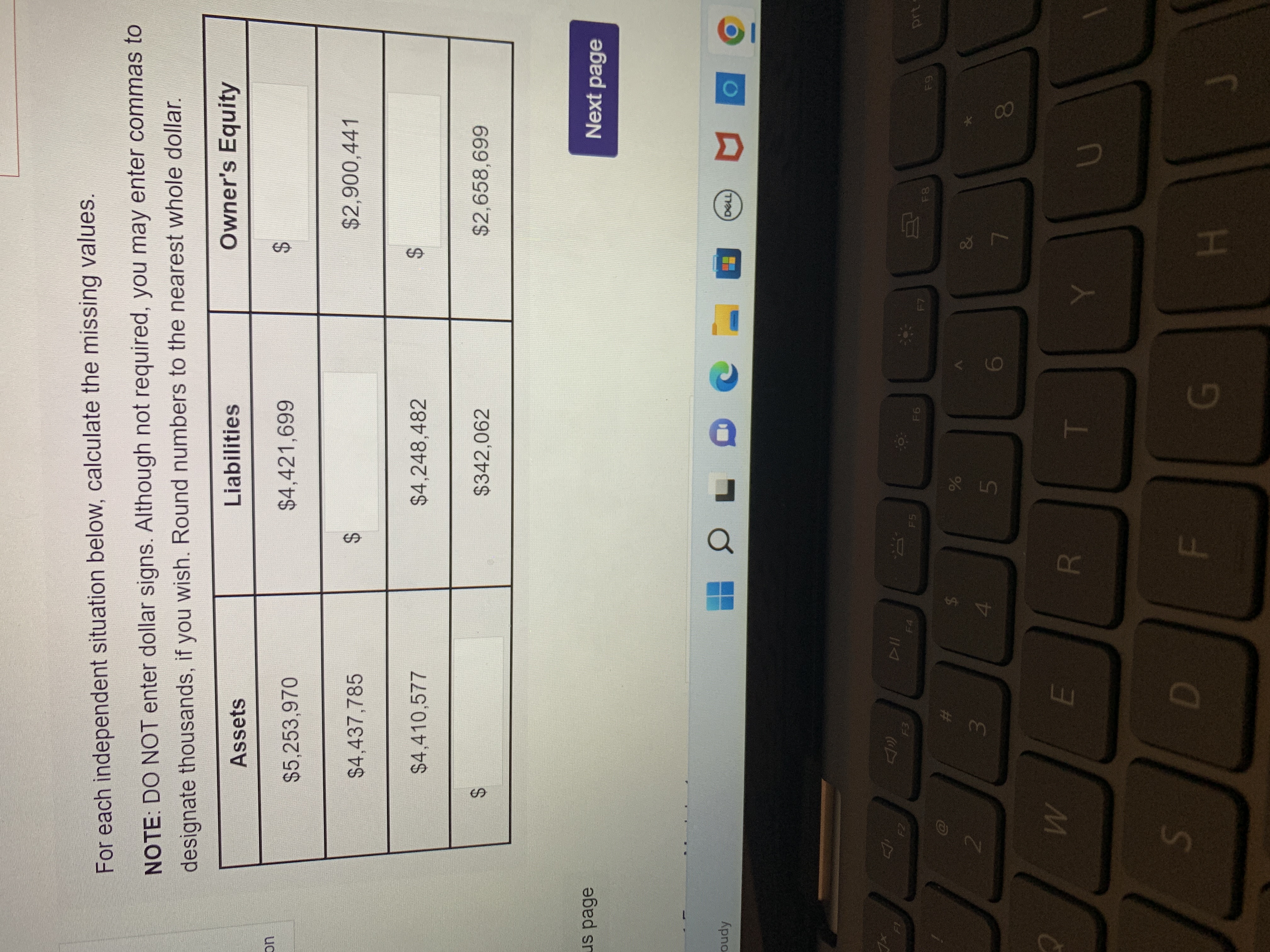  For each independent situation below, calculate the missing values. NOTE: DO