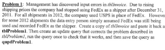 Problem 1: Management has discovered input errors in to/invoice. Due to