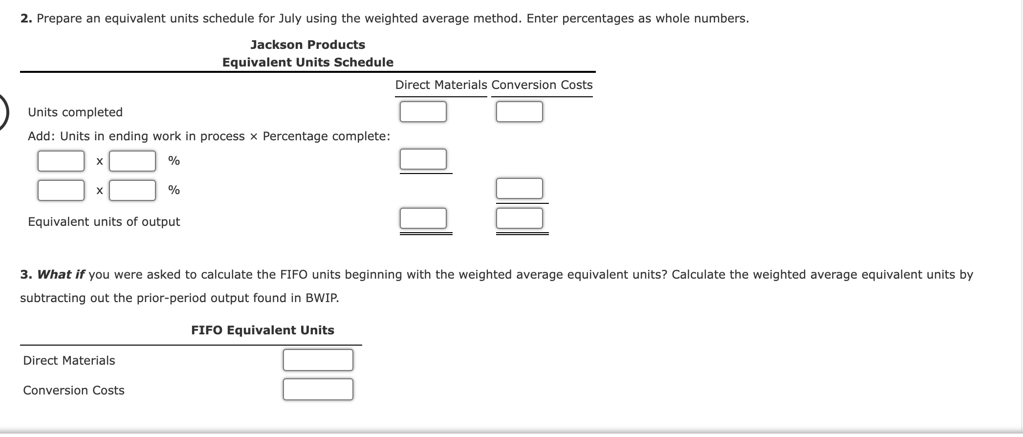percent completed) and the following costs: Direct materials $68,400 Direct labor 107,000