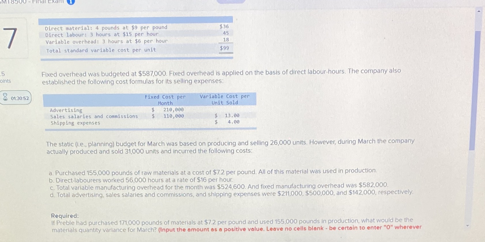  Direct material: 4 pounds at $9 per pound $ 36 Direct