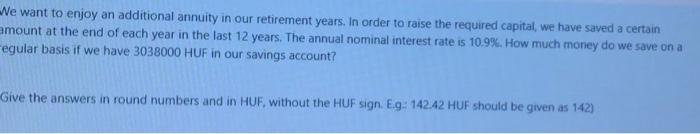 typing answer only We want to enjoy an additional annuity in our