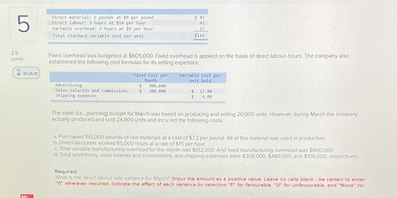  5 Direct material: 5 pounds at $9 per pound $ 45