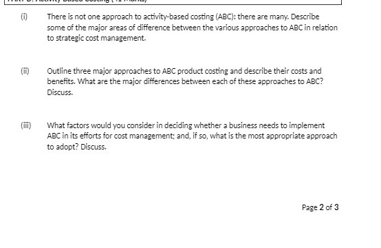 (i) There is not one approach to activity-based costing (ABC): there