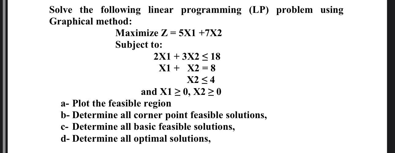  Solve the following linear programming (LP) problem using Graphical method: Maximize