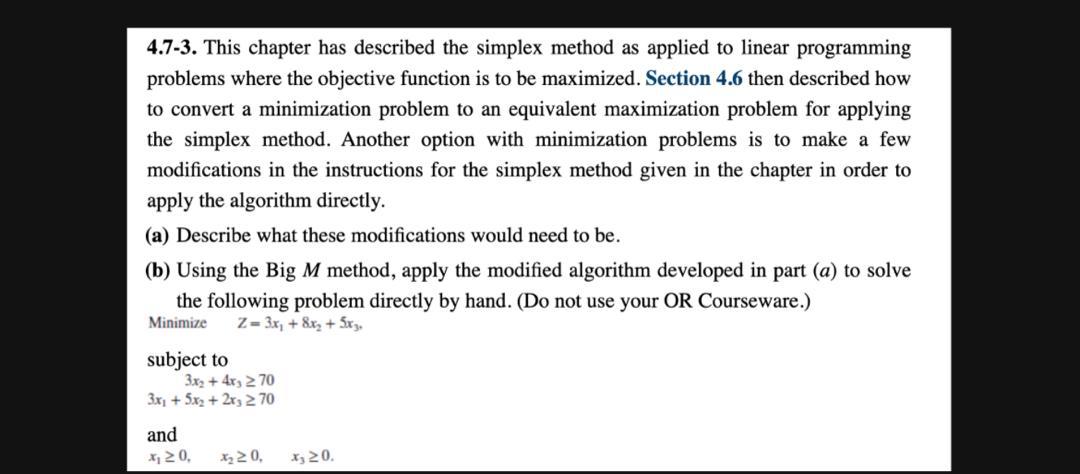  4.7-3. This chapter has described the simplex method as applied to