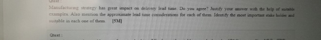  Mamufacturing strategy has great impact on delivery lead time. Do you