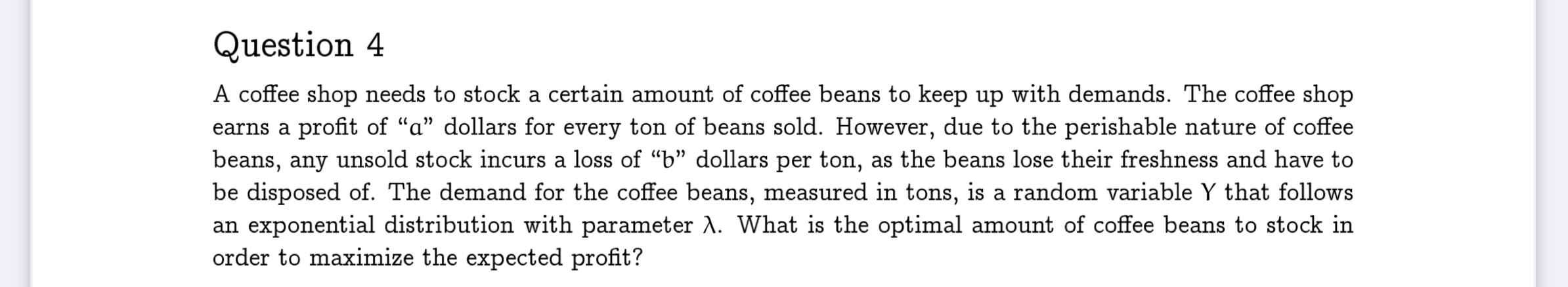  Question 4 A coffee shop needs to stock a certain amount