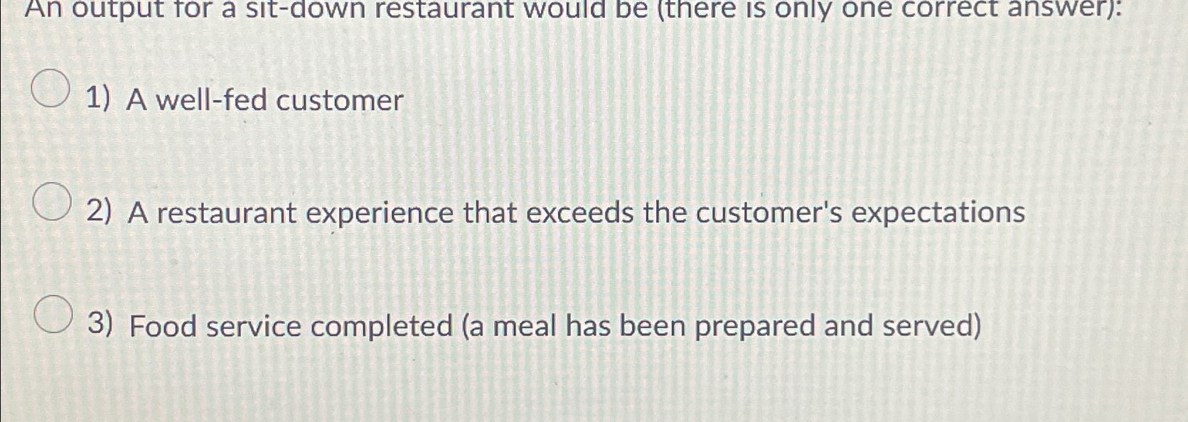  An output for a sit-down restaurant would be (there is only