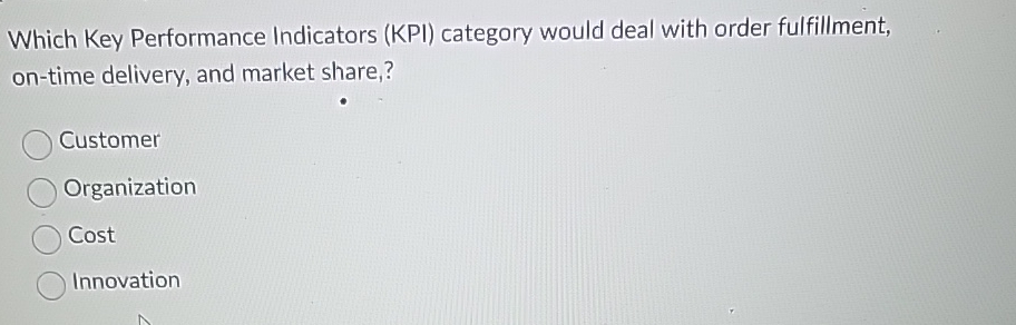  Which Key Performance Indicators (KPI) category would deal with order fulfillment,