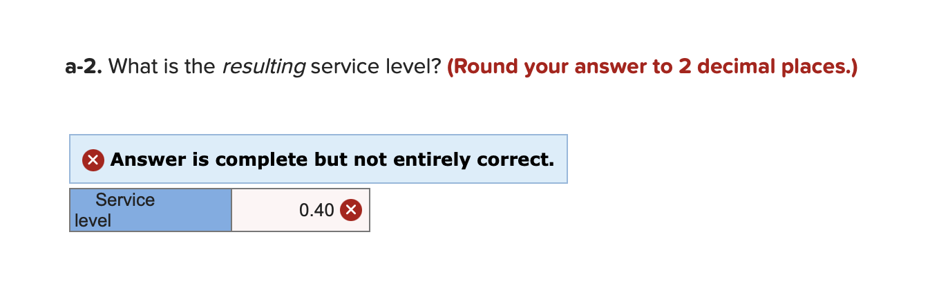 a-2. What is the resulting service level? (Round your answer to
