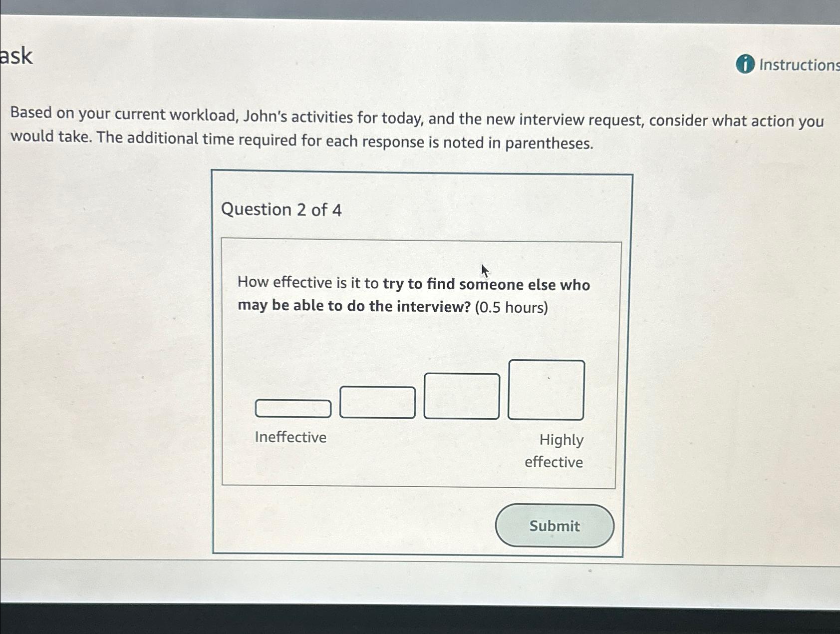  ask (i) Instructions Based on your current workload, John's activities for