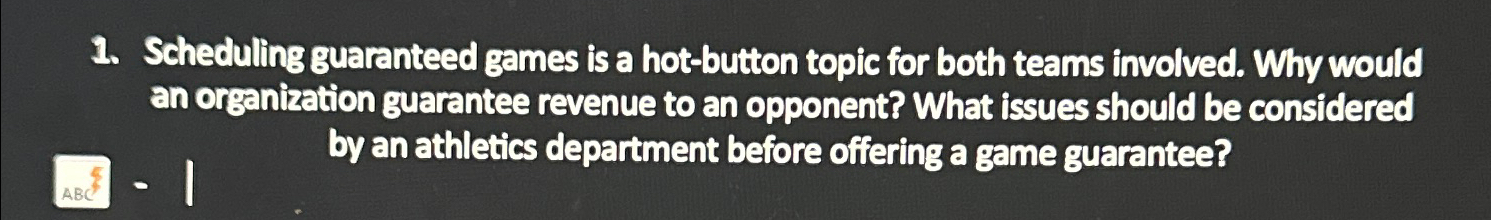  Scheduling guaranteed games is a hot-button topic for both teams involved.