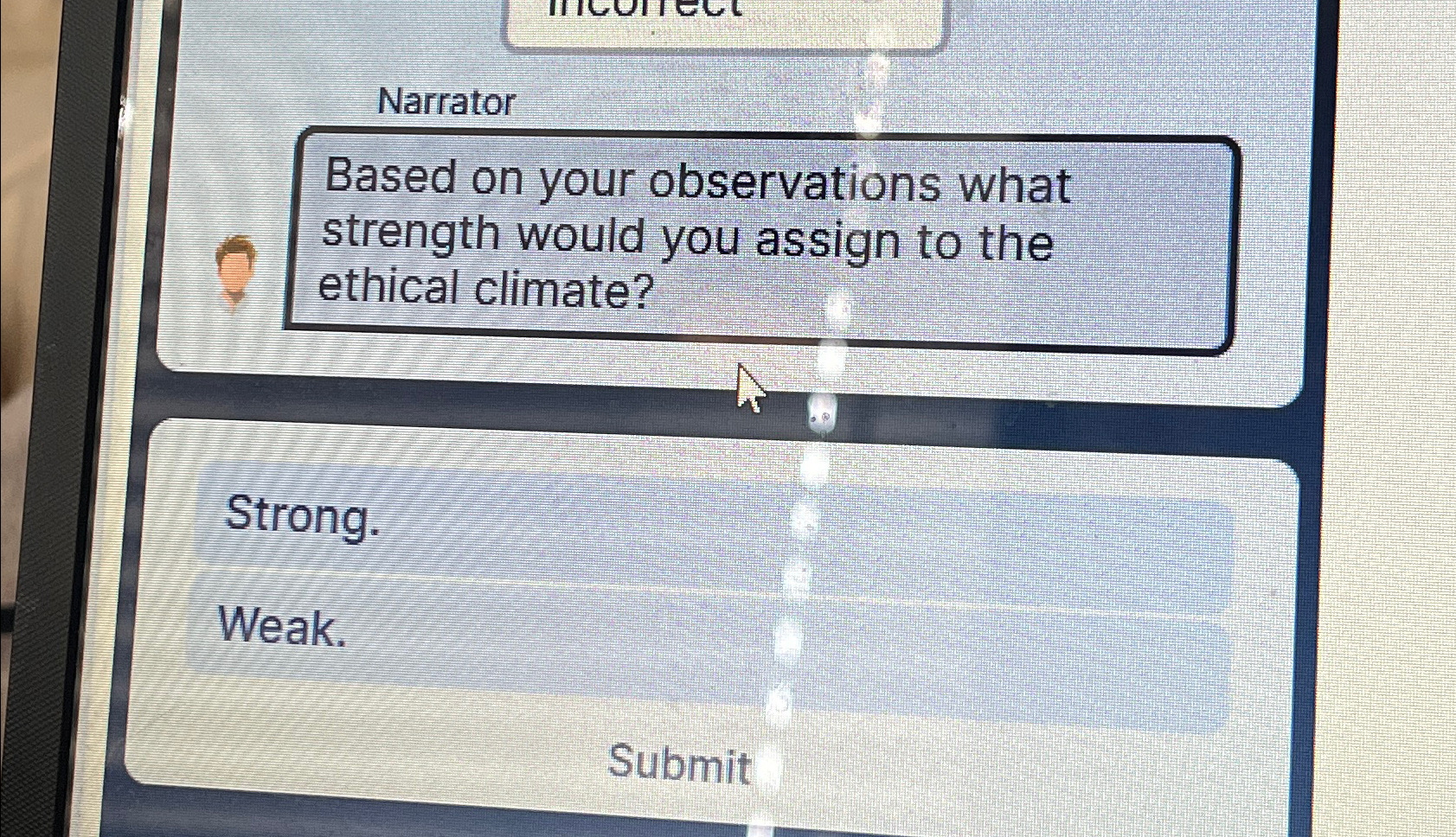  Narrator Based on your observations what strength would you assign to