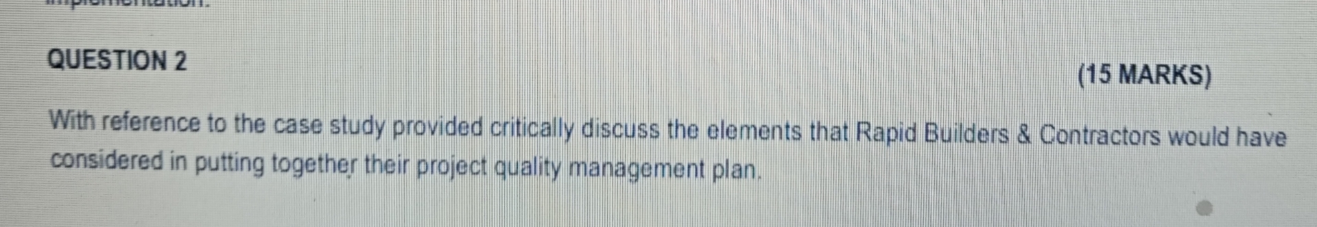  QUESTION 2 (15 MARKS) With reference to the case study provided