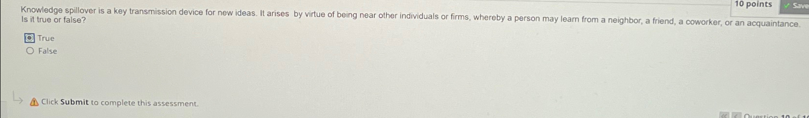  10 points Knowledge spillover is a key transmission device for new