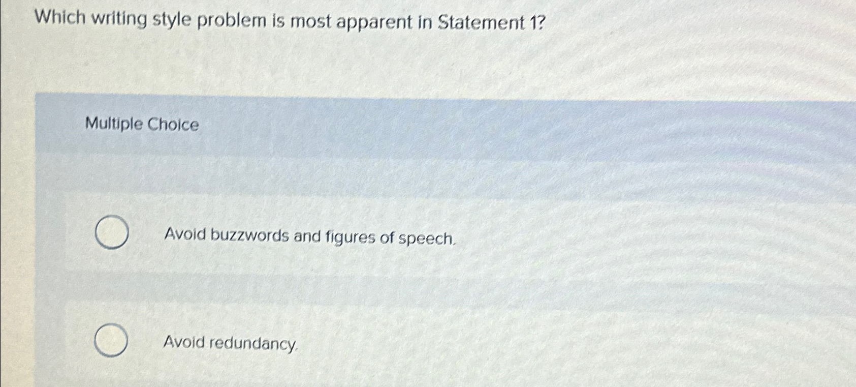  Which writing style problem is most apparent in Statement 1? Multiple