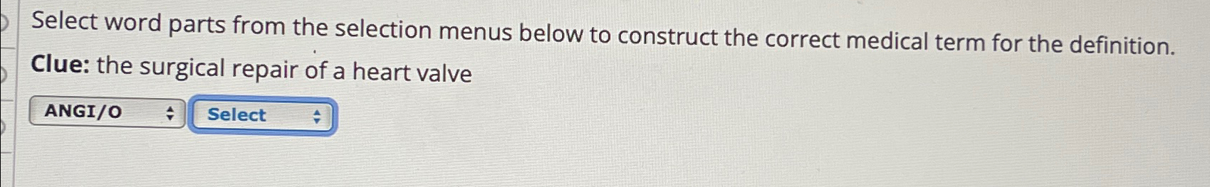  Select word parts from the selection menus below to construct the