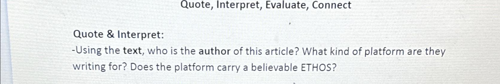  Quote, Interpret, Evaluate, Connect Quote & Interpret: -Using the text, who