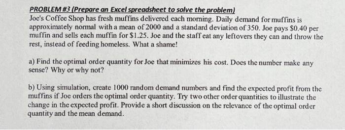 please use excel and all excel functions PROBLEM #3 (Prepare an Excel
