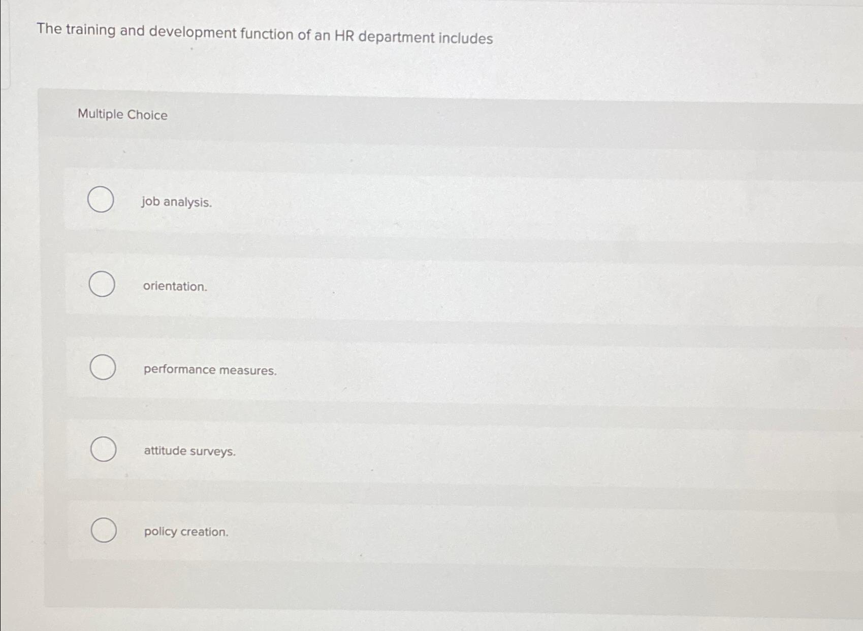  The training and development function of an HR department includes Multiple