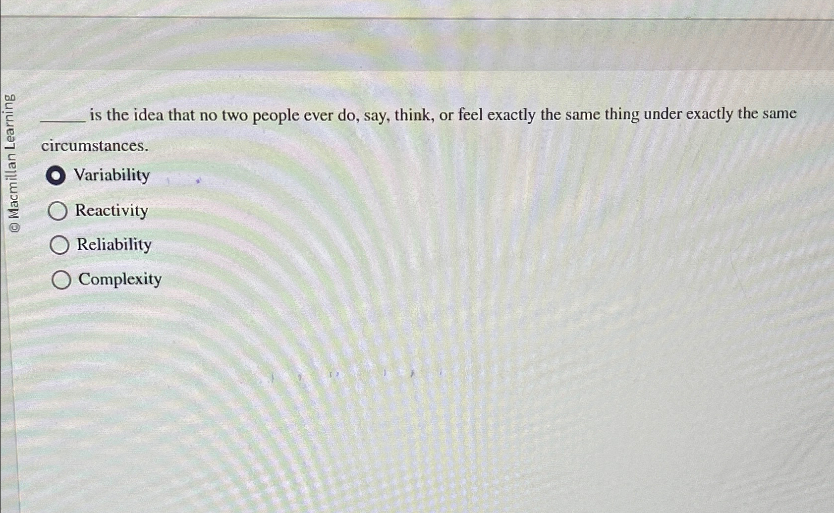  is the idea that no two people ever do, say, think,