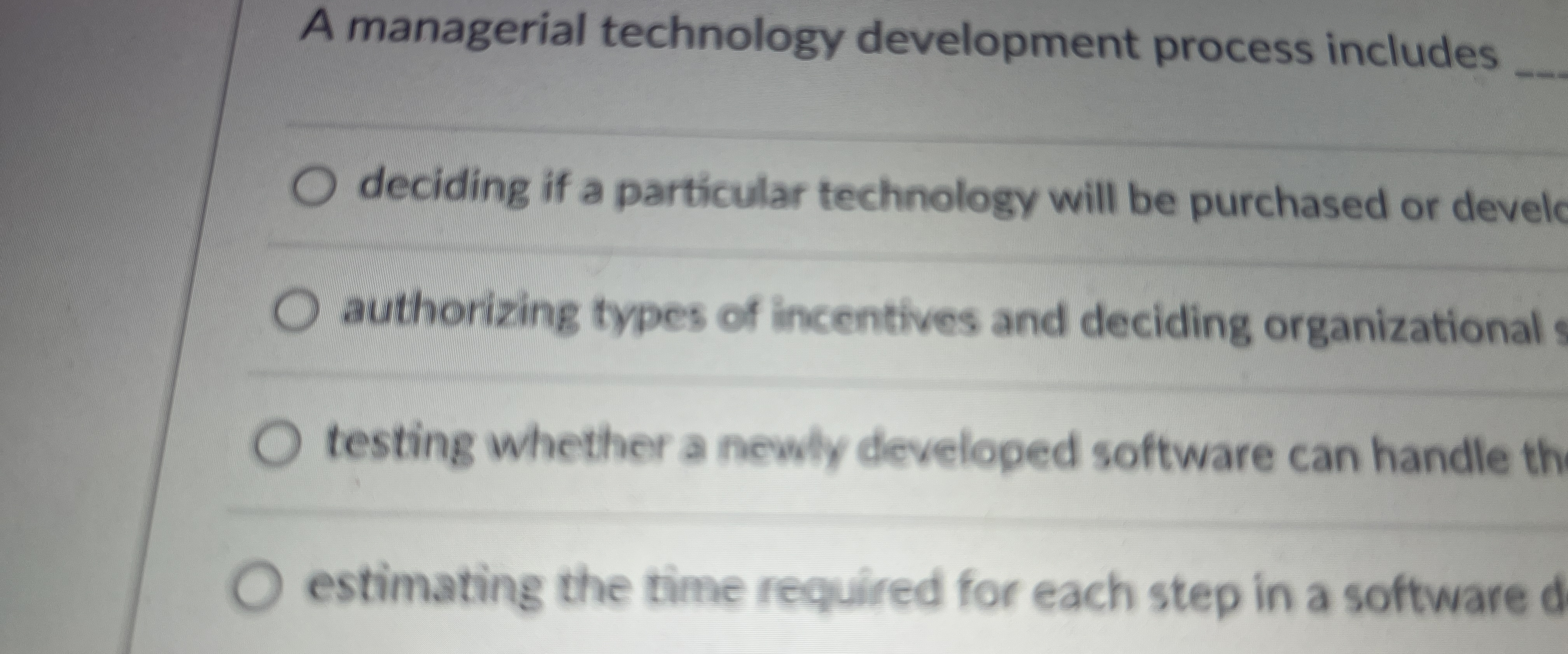  A managerial technology development process includes deciding if a particular technology