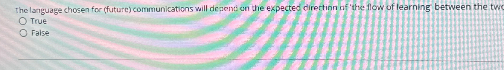  The language chosen for (future) communications will depend on the expected