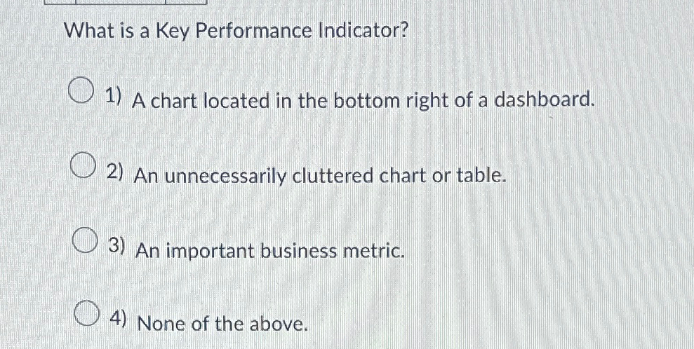  What is a Key Performance Indicator? A chart located in the