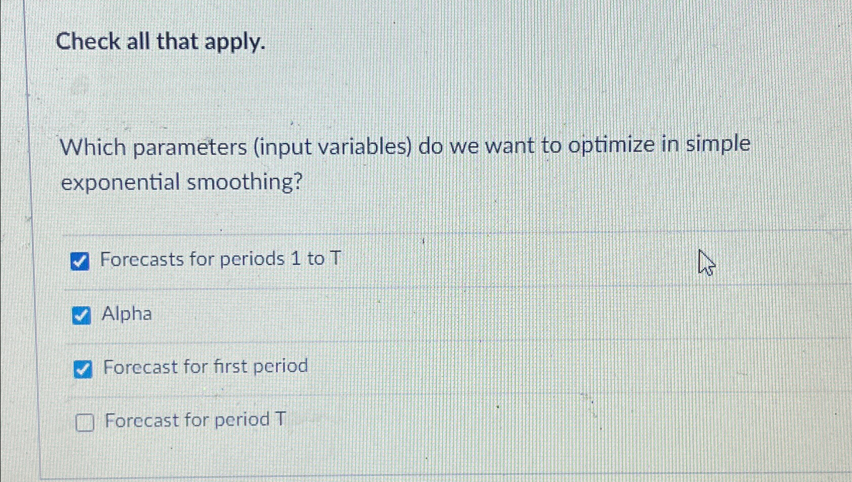  Check all that apply. Which parameters (input variables) do we want