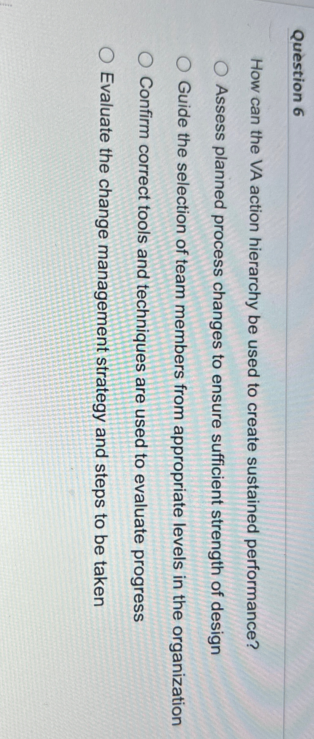  Question 6 How can the VA action hierarchy be used to
