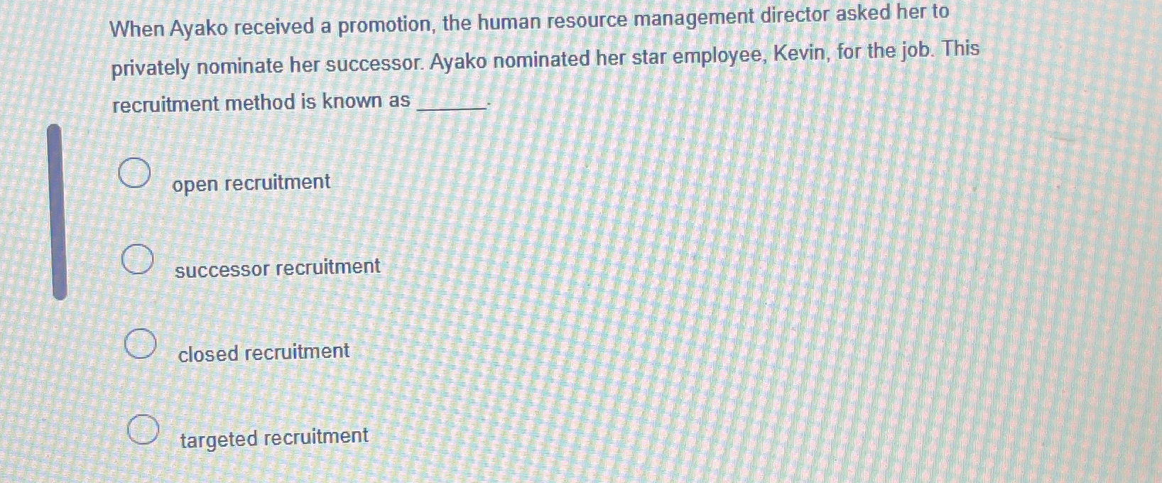  When Ayako received a promotion, the human resource management director asked