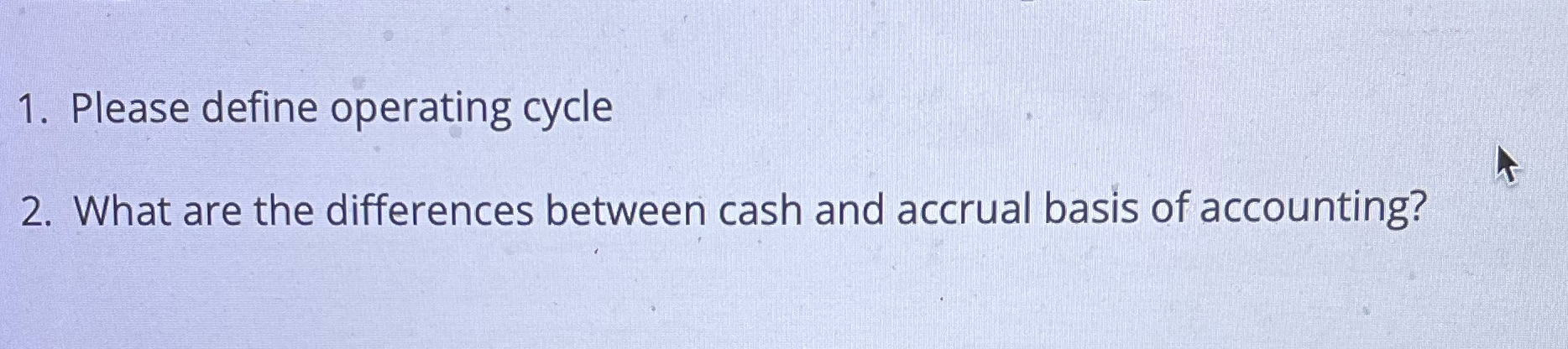  1. Please define operating cycle 2. What are the differences between