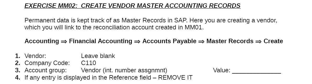  EXERCISE MM02: CREATE VENDOR MASTER ACCOUNTING RECORDS Permanent data is kept