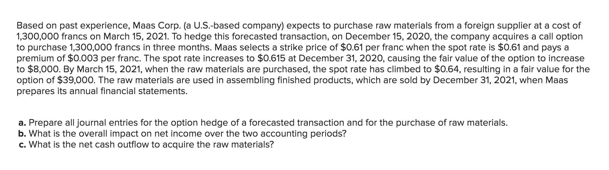 Based on past experience, Maas Corp. (a U.S.based company) expects to
