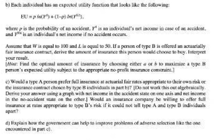 b) Each individual has an expected utility function that looks like