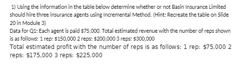  1) Using the information in the table below determine whether or